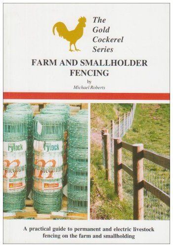 Beispielbild fr Farm and Smallholder Fencing: A Practical Guide to Permanent and Electric Livestock Fencing on the Farm and Smallholding (Gold Cockerel Series) zum Verkauf von WorldofBooks