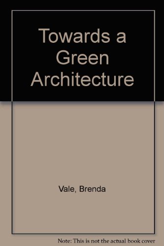 Stock image for Towards a green architecture: six practical case studies for sale by Phatpocket Limited