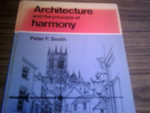 Architecture and the Principle of Harmony (9780947877767) by Smith, Peter F.