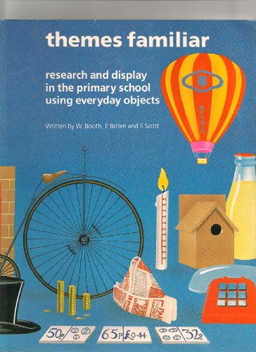 Imagen de archivo de Themes Familiar: Research and Display in the Primary School Using Everyday Objects (Belair Series) a la venta por GF Books, Inc.