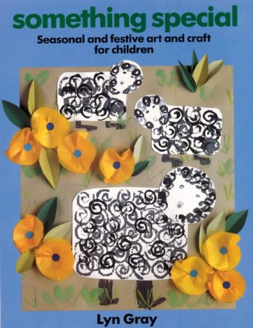 Beispielbild fr Something Special : Seasonal and Festive Arts and Crafts for Children zum Verkauf von Better World Books