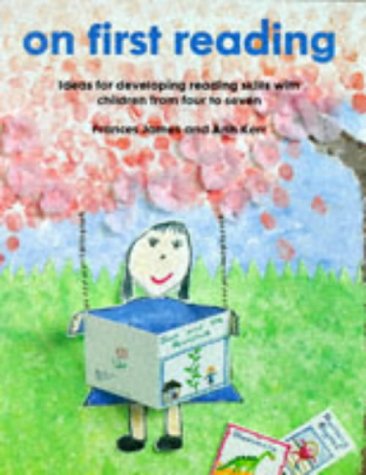 On First Reading: Ideas for Developing Reading Skills With Children from Four to Seven (Belair Series) (9780947882242) by James, Frances; Kerr, Ann