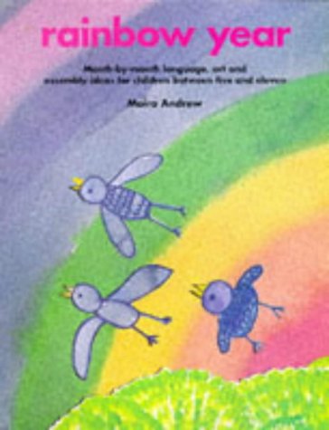 Stock image for Rainbow Year: Month-by-month Language, Art and Assembly Ideas for Children Between Five and Eleven (Belair a World of Display PSHCE) for sale by WorldofBooks