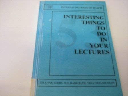 53 Interesting Things to Do in Your Lectures (9780947885021) by Graham Etc. Gibbs