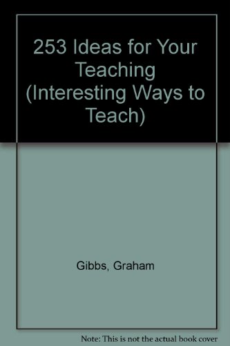 253 Ideas for Your Teaching (9780947885373) by Gibbs, Graham