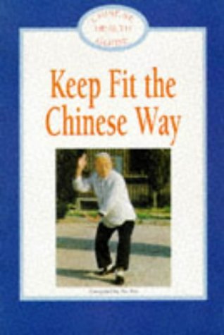 Beispielbild fr Keep Fit the Chinese Way (Chinese Health Guide) zum Verkauf von WorldofBooks