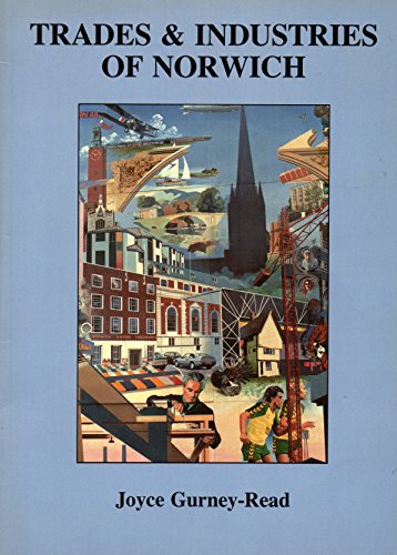 Trades & Industries of Norwich (9780947893095) by Gurney-Read, Joyce; John Taylor