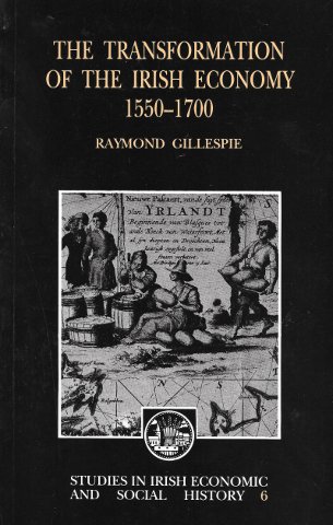 Beispielbild fr Transformation of the Irish Economy, 1550-1700: No. 6. (Studies in Irish Economic and Social History) zum Verkauf von WorldofBooks