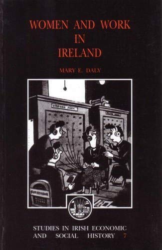 Imagen de archivo de Women and Work in Ireland (Studies in Irish Economic and Social History) a la venta por Irish Booksellers