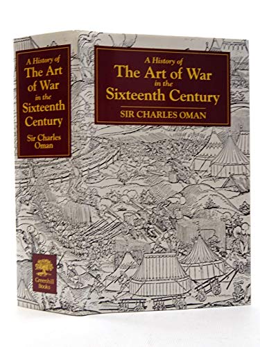 Imagen de archivo de A History of the Art of War in the Sixteenth Century a la venta por Front Cover Books