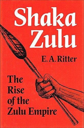 Shaka Zulu : The Rise of the Zulu Empire