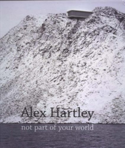 Stock image for Alex Hartley - Not Part Of Your World for sale by WorldofBooks