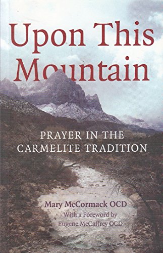 9780947916091: Upon This Mountain: Prayer in the Carmelite Tradition