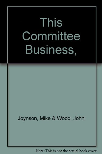 9780947931100: This Committee Business