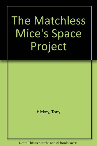 Stock image for The Matchless Mice's Space Project for sale by Kennys Bookstore