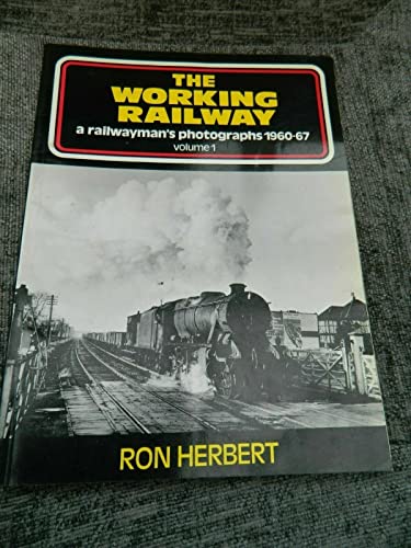 Imagen de archivo de Working Railway: v. 1: A Railwayman's Photographs, 1960-67 a la venta por WorldofBooks