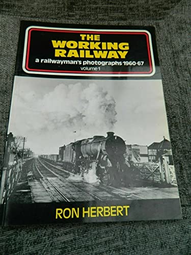Stock image for Working Railway: v. 1: A Railwayman's Photographs, 1960-67 for sale by WorldofBooks