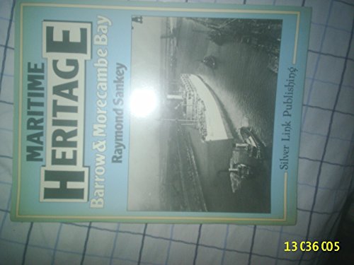 9780947971076: Barrow and Morecambe Bay (Maritime Heritage S.)