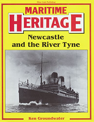 Imagen de archivo de Newcastle and the Tyne (Maritime Heritage S.) a la venta por WorldofBooks