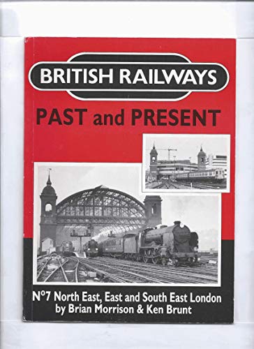 9780947971557: British Railways Past and Present: North East, East and South East London (British Railways Past and Present)