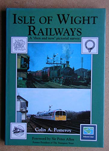 9780947971625: Isle of Wight railways: A "then and now" pictorial survey