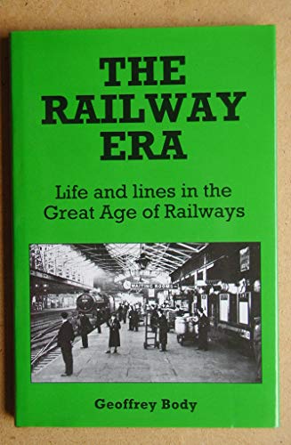 Beispielbild fr The Railway Era: Life and Lines in the Great Age of Railways zum Verkauf von WorldofBooks