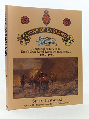 Imagen de archivo de Lions Of England: A Pictorial History Of The Kings Own Royal Regiment lancaster, 16801980 a la venta por Richard Booth's Bookshop