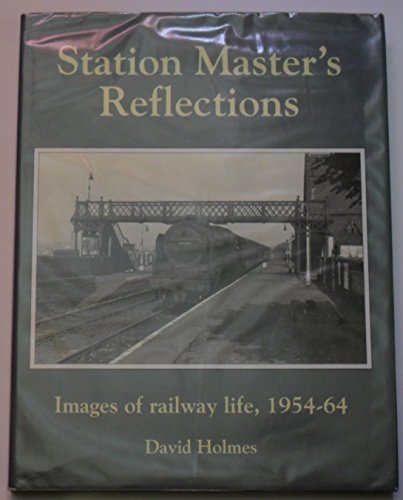 Stock image for Station Master's Reflections: Images of Railway Life, 1954-64 for sale by WorldofBooks