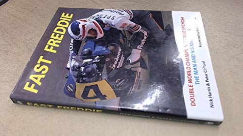 Imagen de archivo de Fast Freddie: Double World Champion Freddie Spencer, the Man and His Machines (Motorcycles and Motorcycling) a la venta por ThriftBooks-Dallas