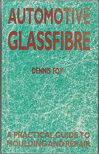 Beispielbild fr Automotive glassfibre: a practical guide to moulding and repair zum Verkauf von Cotswold Internet Books