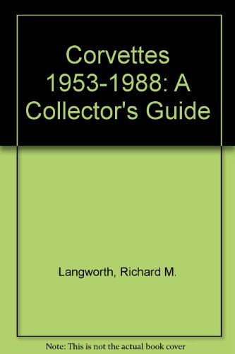 9780947981242: The Corvettes, 1953-1988: A Collector's Guide