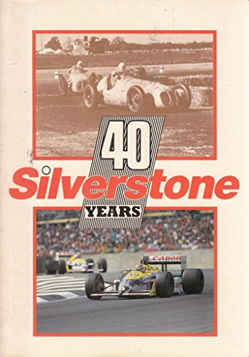 9780947981297: 40 Silverstone Years: The Home of British Motor Racing (Motor Sport)