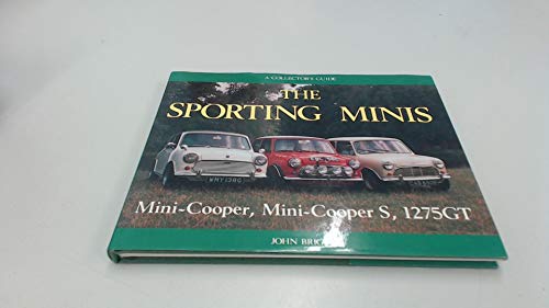 Beispielbild fr The Sporting Minis: Mini-Cooper, Mini-Cooper S, 1275GT (A Collector's Guide) zum Verkauf von WorldofBooks