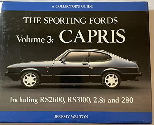 Beispielbild fr The Sporting Fords: Volume 3; Capris, A Collector's Guide: v. 3 zum Verkauf von WorldofBooks