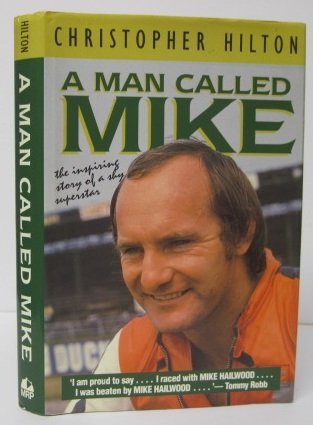 9780947981655: Man Called Mike: The Inspiring Story of a Shy Superstar (Motorcycles & Motorcyling)