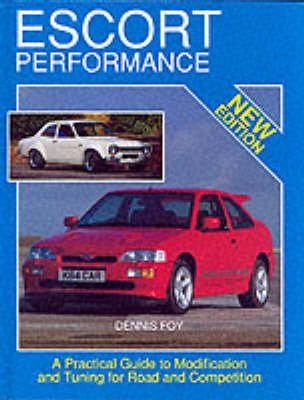 9780947981822: Escort Performance: A Practical Guide to Modification and Tuning for Road and Competition
