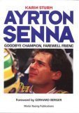 Stock image for Ayrton Senna: Goodbye Champion, Farewell Friend (Motor sport) for sale by WorldofBooks