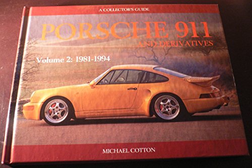 Porsche 911 and Derivatives: A Collector's Guide : From 1981 (Collector's Guide Series) (9780947981914) by Cotton, Michael