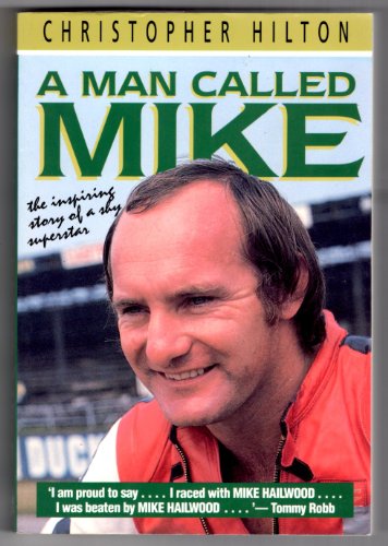 Beispielbild fr A Man Called Mike: The Inspiring Story of a Shy Superstar (Motorcycles & motorcycling) zum Verkauf von WorldofBooks