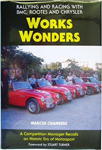 Beispielbild fr Works Wonders: Competition Manager Recalls an Historic Era of Motorsport zum Verkauf von WorldofBooks