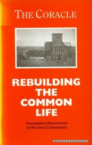 Beispielbild fr The Coracle: Rebuilding the Common Life - Foundation Documents of the Iona Community zum Verkauf von WorldofBooks