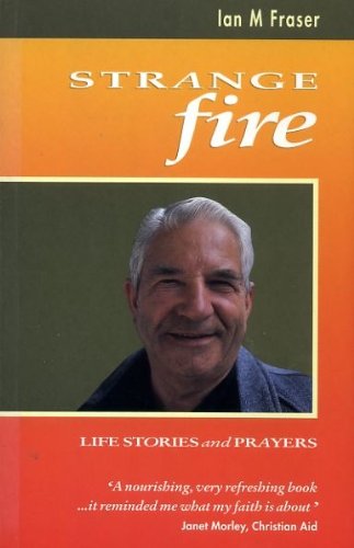 Imagen de archivo de Strange Fire: Life Stories and Prayers a la venta por WorldofBooks