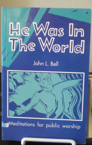 Beispielbild fr He Was in the World : Meditations for Public Worship zum Verkauf von Better World Books