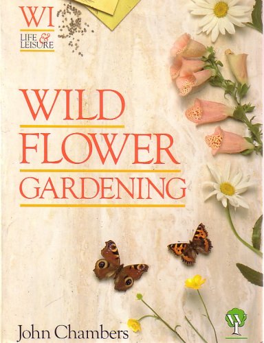 9780947990459: Wild flower gardening