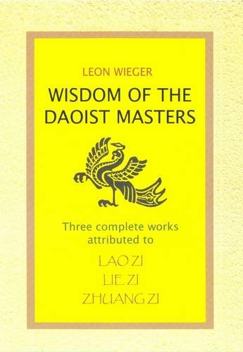Imagen de archivo de Wisdom of the Daoist Masters: Lao Zi, Lie Zi, Zhuang Zi a la venta por A Book Is Forever