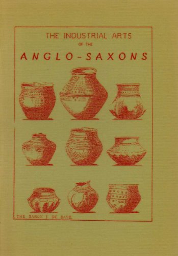 Imagen de archivo de The Industrial Arts of the Anglo-Saxons a la venta por Wonder Book