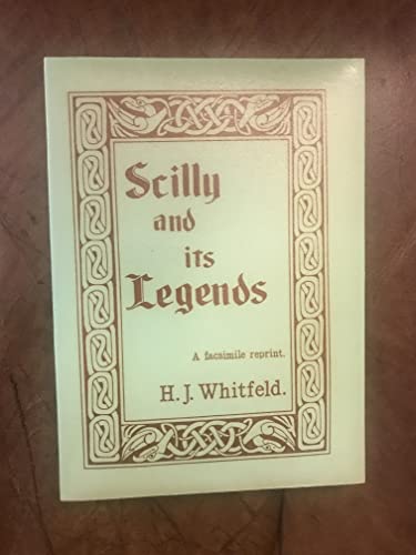 SCILLY AND ITS LEGENDS (A Facsimile Reprint)