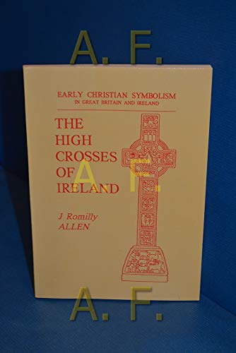 Beispielbild fr High Crosses of Ireland: Early Christian Symbolism in Great Britain and Ireland zum Verkauf von Anybook.com