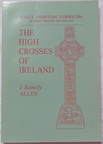 Imagen de archivo de THE HIGH CROSSES OF IRELAND a la venta por Occultique