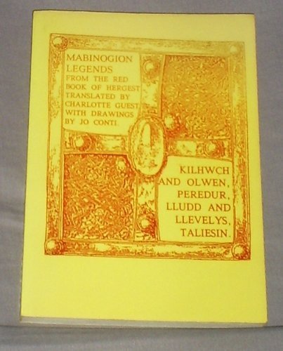 MABINOGION LEGENDS: Kilhwch and Olwen, Peredur, Lludd and Llevelys, Taliesin.